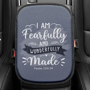 I Am Fearfully And Wonderfully Made Psalm 13914 Seat Box Cover, Inspirational Car Center Console Cover, Christian Car Interior Accessories